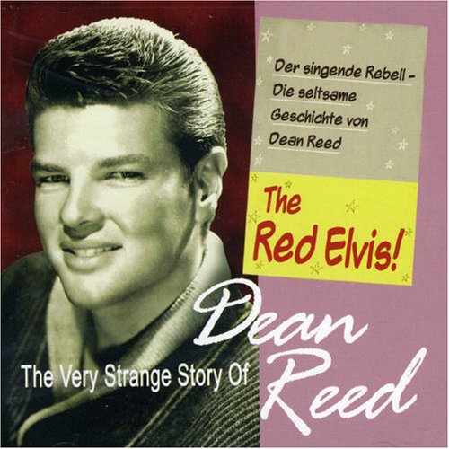 CD-Charts  Search : The Very Strange Story of Dean Reed - the Red Elvis!