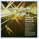 Electronic Music for Heroes Vol. 2