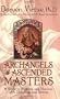 Archangels & Ascended Masters: A Guide to Working and Healing with Divinities and Deities
