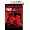 True Blood and Philosophy: We Wanna Think Bad Things with You