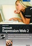 Microsoft Expression Web 2: Echt einfach: Erstellen Sie Ihre individuelle Website / Flash, CSS & Co. - moderne Techniken bringen mehr Traffic / Webseiten strukturieren und professionell gestalten