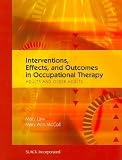 Interventions, effects, and outcomes in occupational therapy : adults and older adults