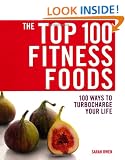 The Top 100 Fitness Foods: 100 Ways to Turbocharge Your Life