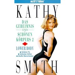 Kathy Smith - Das Geheimnis eines sch�nen K�rpers 2- Lower Body [VHS]