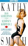 Kathy Smith - Das Geheimnis eines sch�nen K�rpers 2- Lower Body [VHS]