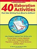 40 Elaboration Activities That Take Writing From Bland to Brilliant! Grades 5-8