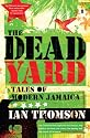 The Dead Yard: Tales of Modern Jamaica
