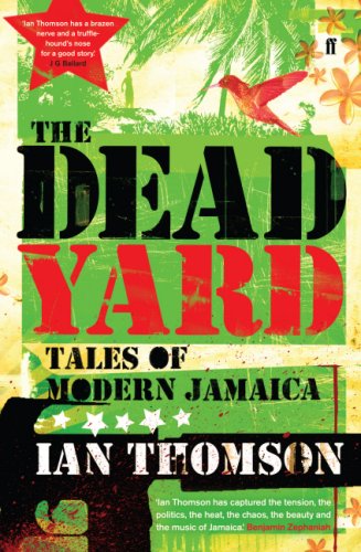 The Dead Yard: Tales of Modern Jamaica