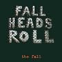 Fall Heads Roll