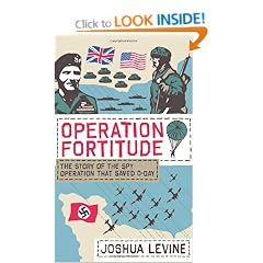 Operation Fortitude: the  Story of the Spy Operation that Saved D-Day