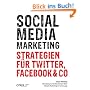 Social Media Marketing: Strategien f�r Twitter, Facebook & Co