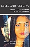 Celluloid ceiling : women directors breaking through
