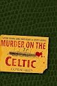 Murder on the Celtic: A Mystery (A Shipboard Mystery Featuring George Porter Dillman & Genevieve Masefield)