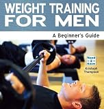 Weight training for men : a beginner's guide