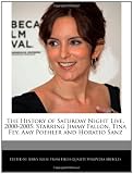 Amy Poehler in the book The History of Saturday Night Live, 2000-2005: Starring Jimmy Fallon, Tina Fey, Amy Poehler and Horatio Sanz Amy Poehler in the book The History of Saturday Night Live, 2000-2005: Starring Jimmy Fallon, Tina Fey, Amy Poehler and Horatio Sanz