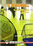 El Tchoukball Un Deporte Alternativo para Todos (Spanish Edition)