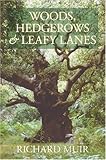 Woods, hedgerows & leafy lanes
