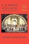 C. S. Lewis & Philosophy as a Way of Life