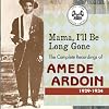Mama I'll Be Long Gone: The Complete Recordings of