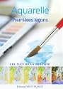 Aquarelle : Premi&egrave;res le&ccedil;ons
