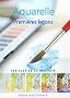 Aquarelle : Premi�res le�ons