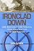 Ironclad Down: USS Merrimack-CSS Virginia from Design to Destruction