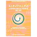 Kundalini : L'Eveil de la force de vie, th�orie et pratique du yoga de la Kundalini