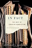 In Fact: The Best of Creative Nonfiction [Paperback] [2004] 1 Ed. Lee Gutkind, Annie Dillard