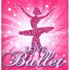 I Love Ballet