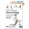 The Anatomy of Stretching: Your Illustrated Guide to Flexibility and Injury Rehabilitation