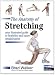 The Anatomy of Stretching: Your Illustrated Guide to Flexibility and Injury Rehabilitation