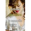 Amore, zucchero e cannella (Anagramma)