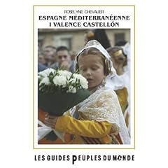 Espagne m�diterran�enne : volume 1, Valence et Castellon