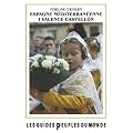 Espagne m�diterran�enne : volume 1, Valence et Castellon