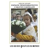 Espagne m�diterran�enne : volume 1, Valence et Castellonpar Peuples du Monde