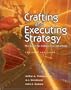 Crafting and Executing Strategy : The Quest for Competitive Advantage - Concepts and Cases (Strategic Management: Concepts and Cases)