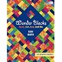 Wonder Blocks: Stack, Cut, Sew, and Go (That Patchwork Place)