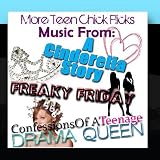 More Teen Chick Flicks - Music From A Cinderella Story / Freaky Friday / Confessions Of A Teenage Drama Queen