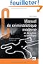 Manuel de criminalistique moderne et de police scientifique