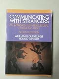 Communicating with strangers : an approach to intercultural communication