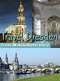 Travel Dresden, Germany - illustrated city guide, phrasebook, and maps (Mobi Travel)