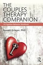 The Couples Therapy Companion: A Cognitive Behavior Workbook