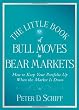 The Little Book of Bull Moves in Bear Markets: How to Keep Your Portfolio Up When the Market is Down (Little Books. Big Profits)
