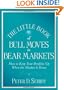 The Little Book of Bull Moves in Bear Markets: How to Keep Your Portfolio Up When the Market is Down (Little Books. Big Profits)