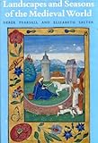 Landscapes and seasons of the medieval world