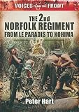 Voices from the front : the 2nd Royal Norfolk Regiment: from Le Paradis to Kohima