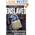 Enslaved: True Stories of Modern Day Slavery