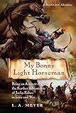 My Bonny Light Horseman: Being an Account of the Further Adventures of Jacky Faber, in Love and War (Bloody Jack Adventures)