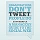 Organisations Don't Tweet, People Do: A Manager's Guid to the Social Web