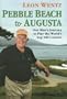 Pebble Beach to Augusta: One Man's Journey to Play the World's Top 100 Courses